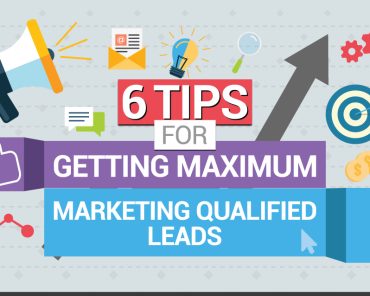 6 Tips for Getting Maximum Marketing Qualified Leads (MQL)