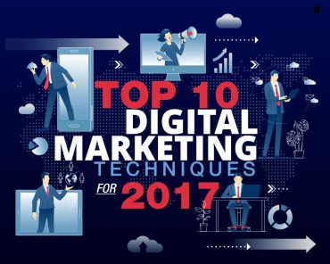 Top 10 Digital Marketing Techniques For 2017